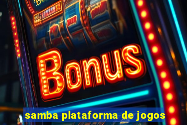 samba plataforma de jogos